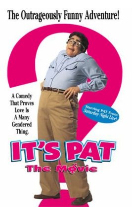 It&rsquo;s Pat, the movie.