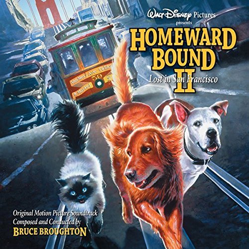 La bande originale de L'incroyable voyage II : à San Francisco. 1 incroyable voyage 2 san francisco homeward bound incredible journey bande originale soundtrack ost disney