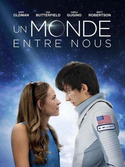 Affiche Poster de Un monde entre nous The Space Between Us avec Asa Butterfield et Britt Robertson 2017