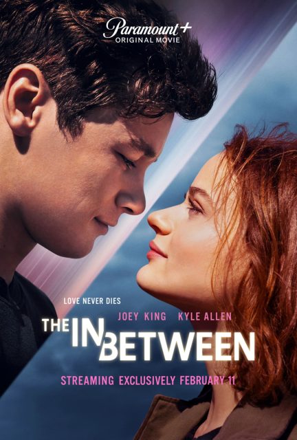The in between - Streaming. 1 Affiche Poster de The in between avec Joey King et Kyle Allen 2022