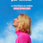 Affiche Poster de Paul Mirabel - Par amour : Le spectacle au cinéma 2026