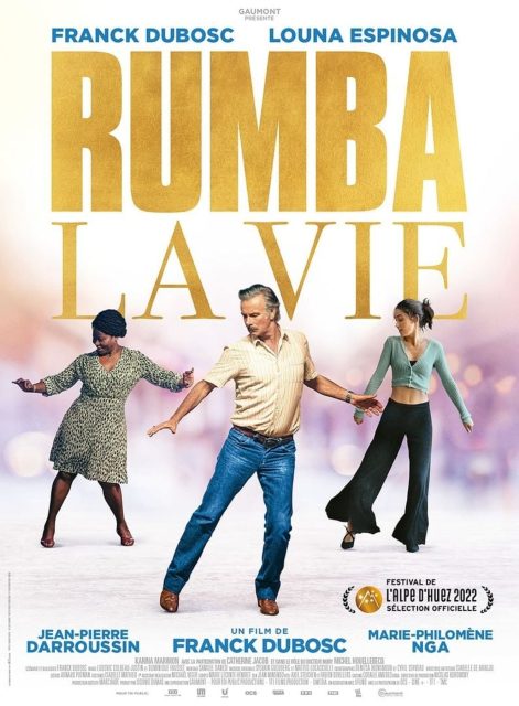 Rumba la vie - Streaming. 1 Affiche Poster de Rumba la vie avec Franck Dubosc Louna Espinosa et Jean-Pierre Darroussin 2022