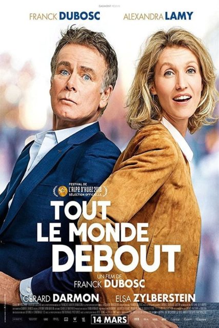 Tout le monde debout - Streaming. 1 Affiche Poster de Tout le monde debout avec Franck Dubosc Alexandra Lamy et Elsa Zylberstein 2018